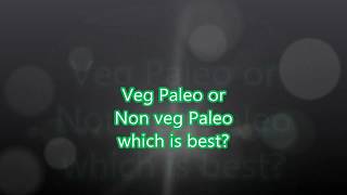 எது பெஸ்ட் ? சைவ பேலியோ /அசைவ பேலியோ which is best paleo for weight loss