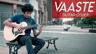 Vaaste (Dhvani Bhanushali)  - Fingerstyle Guitar Cover | Yash Garg