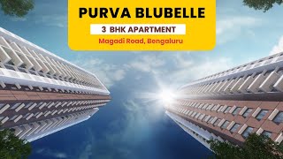 Purva Blubelle | Luxurious Apartments on Magadi Road, Bengaluru |  3 BHK Apartments | 99406 14444