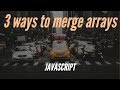 Merging sorted arrays in Javascript (3 approaches)
