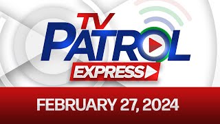 TV Patrol Express February 27, 2024