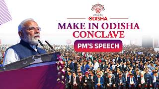 PM Modi addresses 'Utkarsh Odisha' - Make in Odisha Conclave in Bhubaneswar