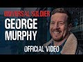 George Murphy - Universal Soldier (Official Music Video)