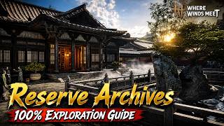 Reserve Archives 100% Exploration Guide - Where Winds Meet