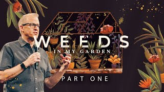 Weeds In My Garden - Part 1 / Jan 4 - Jan 11 / Eastside Online