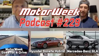MW Podcast #229: MotorWeek Goes for a Drive, 2020 Hyundai Sonata Hybrid, & 2021 Mercedes-Benz GLA