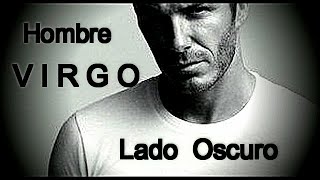 Hombre VIRGO , te ha abandonado alguno? ( lado oscuro )