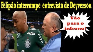 Felipão irritado interrompe entrevista de Deyverson, e fala para jornalistas \