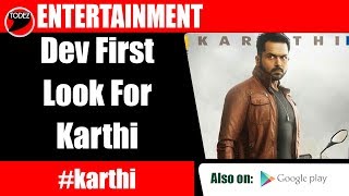Dev First Look | Karthi | Rakul Preet Singh | Harris Jayaraj | Dev Movie Release Date #Devfirstlook