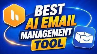 Best AI Email Management Tool 2026: Top 2 Apps to Save Hours Every Week