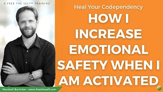 How I Increase Emotional Safety When I Am Activated