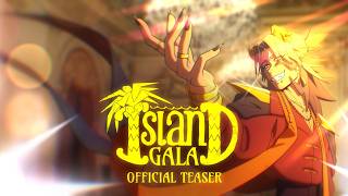 Island Gala Official Teaser