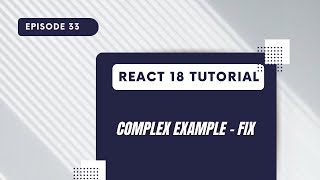 React 18 Tutorial - Complex Example Fix
