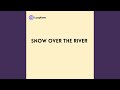 Snow over the River