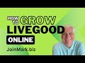 LiveGood How To Grow Your Business