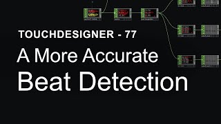 A More Accurate Beat Detection – TouchDesigner Tutorial 77