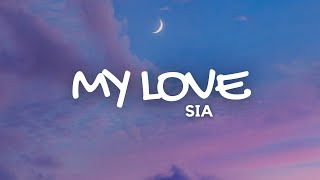 Sia - My Love (Lyrics) (Original Motion Picture Soundtrack: „The Twilight Saga: Eclipse“)