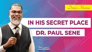 Daily Manna | In his secret place | Rev Dr Paul Sene