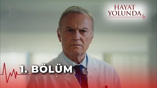 Hayat Yolunda 1.Bölüm - FULL BÖLÜM