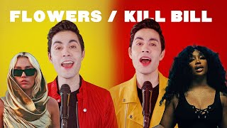 Flowers/Kill Bill MASHUP!! (Miley Cyrus/SZA) - Sam Tsui