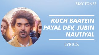 Kuch Baatein (Lyrics/English Translation)-Jubin Nautiyal, Payal Dev| Kunaal| Ashish Panda| Gurmeet C