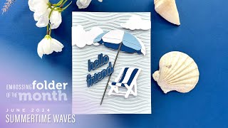 Spellbinders June 2024 Embossing Folder of the Month – Summertime Waves