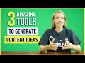 Content Ideas: 3 Amazing Tools To Help You Generate Ideas (In 60 Seconds)