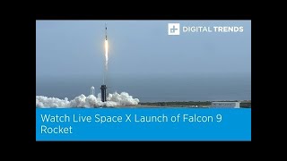 Watch Live Space X Launch of Falcon 9 Rocket