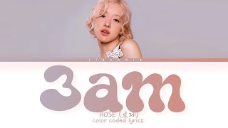 ROSÉ 3am Lyrics (Color Coded Lyrics)