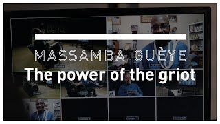 The power of the griot. Massamba Guèye, Senegal [INTERVIEW]