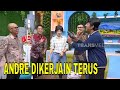 Andre Dikerjain Terus Malah Tambah Kocak | BTS (04/05/24) Part 5