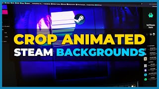 CROP ANIMATED STEAM BACKGROUNDS FOR ARTWORKS! - Steam Tutorial