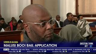 Crime In SA Bail | Malusi Booi bail application