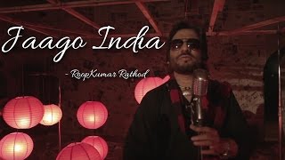 Jaago India - RoopKumar Rathod II FAMOUS PATRIOTIC SONGS II VIDEO