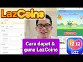 Cara dapatkan & guna LazCoins Edisi 12.12 Sale- Lazada Malaysia 2021