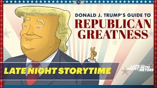 Late Night Storytime: Donald J. Trump's Guide to Republican Greatness