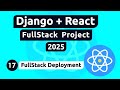 Django and React Project #17 - Deploying Your Full-Stack Application