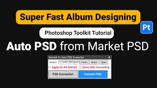 Wedding Album Designing, Convert Market PSD To Auto PSD in PsToolkit 2025 For Quick Album Design