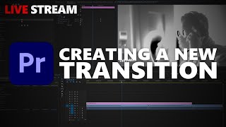 Creating a NEW Transition! | LIVE STREAM