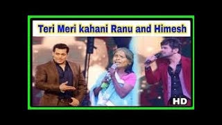 Teri Meri Kahani - Ranu Mondal New Viral Song - Teri Meri Kahani Himesh Reshammiya