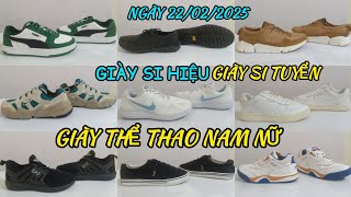 Giày si hàng hiệu Ngày 22/02/2025.Giày si tuyển. Giày thể thao nam nữ chất lượng cao