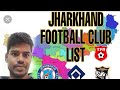 JHARKHAND   FOOTBALL CLUB LIST