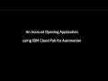 IBM Cloud Pak for Automation - Demonstration of an End to End Process