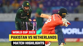 Pakistan vs Netherlands World Cup 2023 2nd Match Highlights | Pak vs NED 2nd Match Highlights 2023