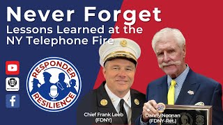 Never Forget: Lessons Learned at NY Telephone Fire | S2 E22 | Dan Noonan - Chief Frank Leeb (FDNY)
