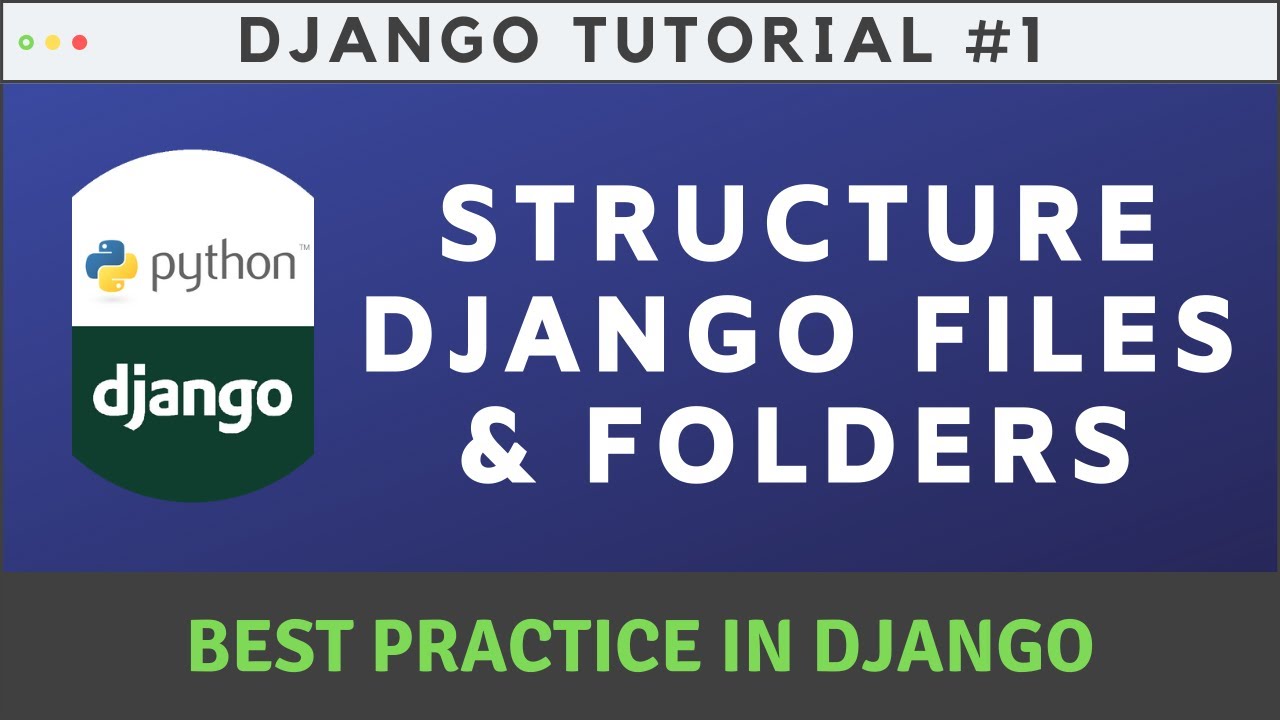 🔴 Best Practice For Django Project Working Directory Structure 2020 ...