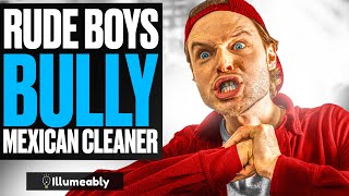 Rude Boys BULLY MEXICAN CLEANER, What Happens Next Is Shocking | Illumeably