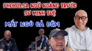 Phobolsa tv Mất Ngủ Suy Nghĩ Những Lời Sư THÍCH MINH TUỆ nói