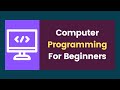 Introduction to Computer Programming for beginners || Coding for beginners