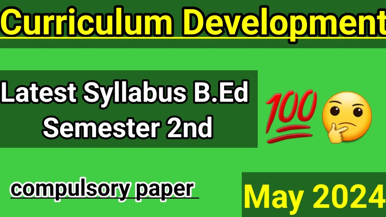 Latest Syllabus 2024/Curriculum Development /compulsory Paper/B.Ed Sem ...